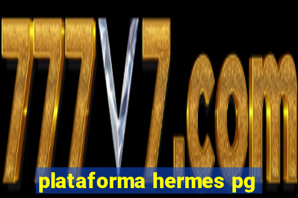 plataforma hermes pg